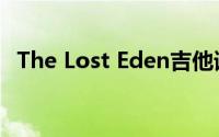 The Lost Eden吉他谱（The Lost Eden）